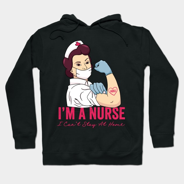 I'm A Nurse I Can't Stay At Home | We Can Do It Fight Together | CoronaVirus 2020 Hoodie by jasebro